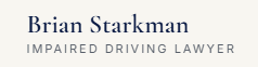 Impaired Driving Solutions - Lawyer Brian Starkman DUI/DWI (Ontario)